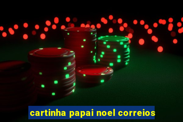 cartinha papai noel correios